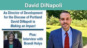 David Dinapoli, as Director of Development for the David Dinapoli Impact, is making an impact in Advancing Our Church.