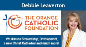 Debbie Leaverton, a dedicated member of the Orange Catholic Foundation, is actively advancing our church.