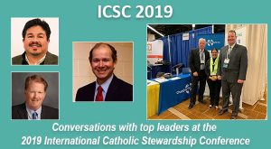 ISC 2019 conversations with top leaders at the International Catholic Stewardship Conference focused on Advancing Our Church.