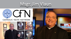 Msgr Jim Vaun on the Advancing Our Church.