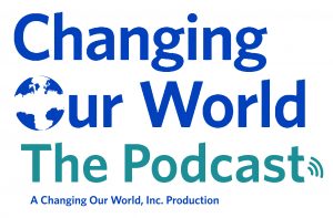 Changing our world the podcast logo.