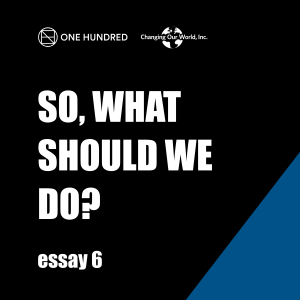 So, what should we do essay 6.