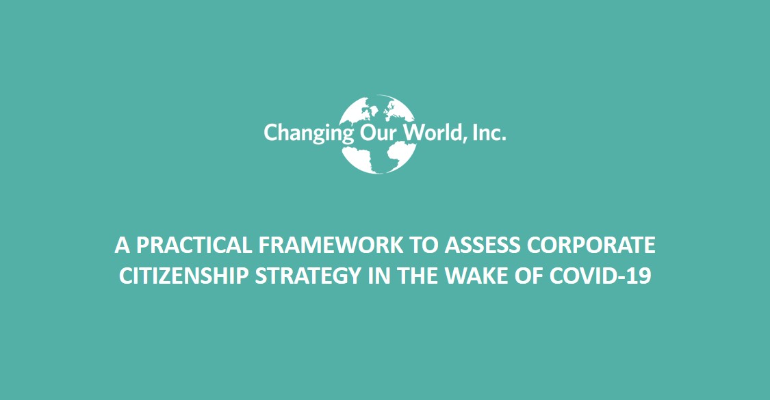 Changing our world inc a practical framework to corporate citizenship strategy in the wake of covid-19.