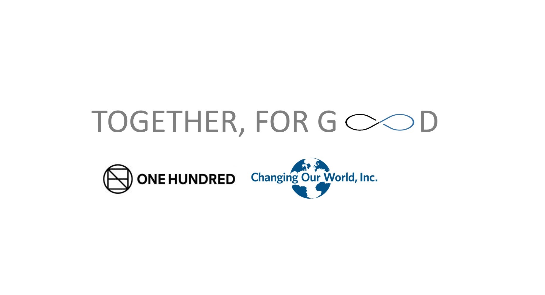 Together for good and one hundred changing world, inc.